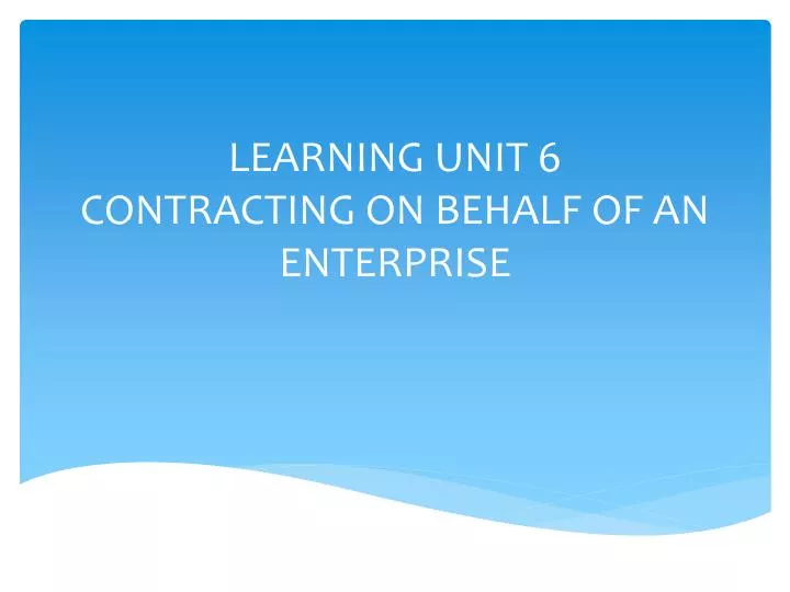 learning unit 6 contracting on behalf of an enterprise