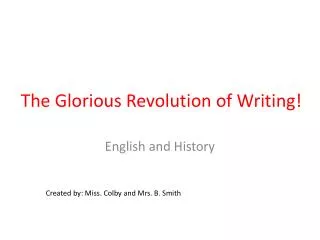 The Glorious Revolution of Writing!
