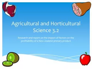 Agricultural and Horticultural Science 3.2