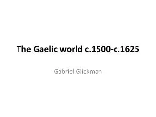 The Gaelic world c.1500-c.1625