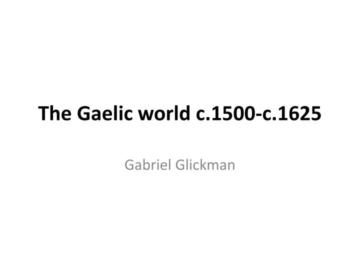 the gaelic world c 1500 c 1625