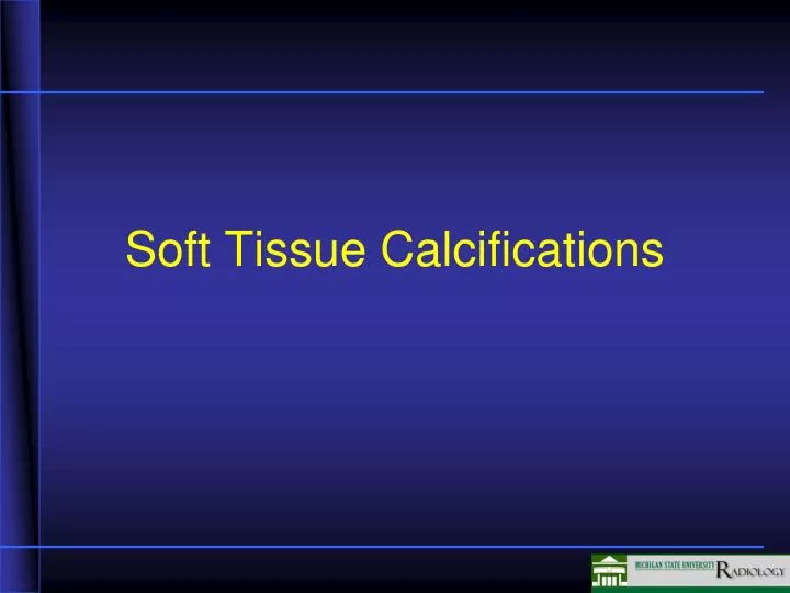 soft tissue calcifications