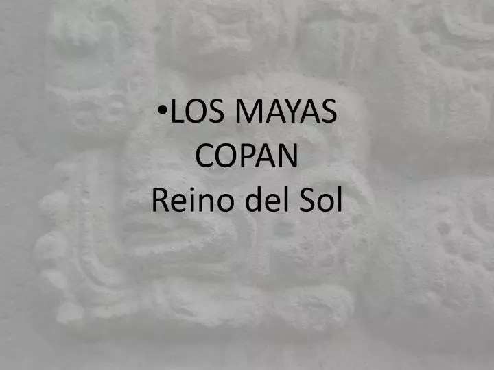 los mayas copan reino del sol
