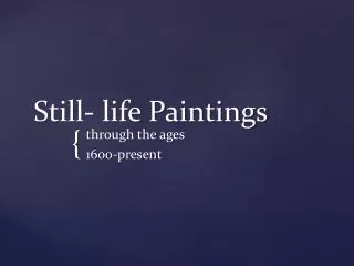 Still- life Paintings