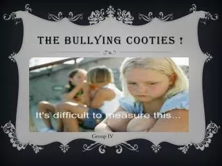 THE BULLYING COOTIES !