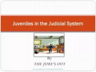 Juveniles in the Judicial System