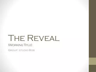 The Reveal (Working Title)
