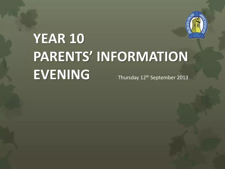 year 10 parents information evening thursday 12 th september 2013