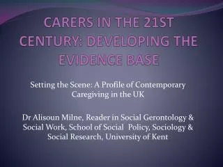 CARERS IN THE 21ST CENTURY: DEVELOPING THE EVIDENCE BASE