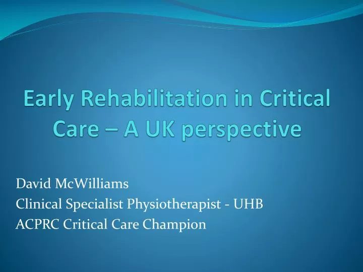early rehabilitation in critical care a uk perspective