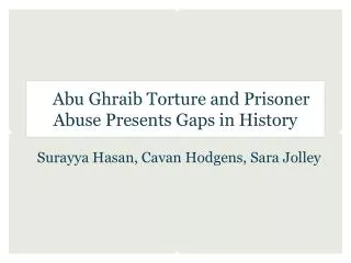 Abu Ghraib Torture and Prisoner Abuse Presents Gaps in History