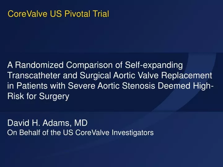 david h adams md on behalf of the us corevalve investigators