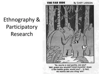 Ethnography &amp; Participatory Research