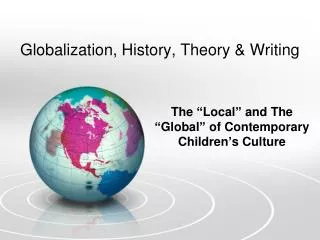 Globalization, History, Theory &amp; Writing