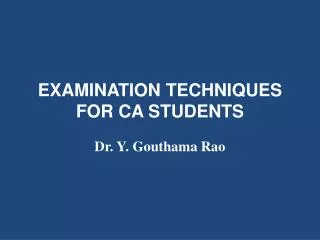 EXAMINATION TECHNIQUES FOR CA STUDENTS