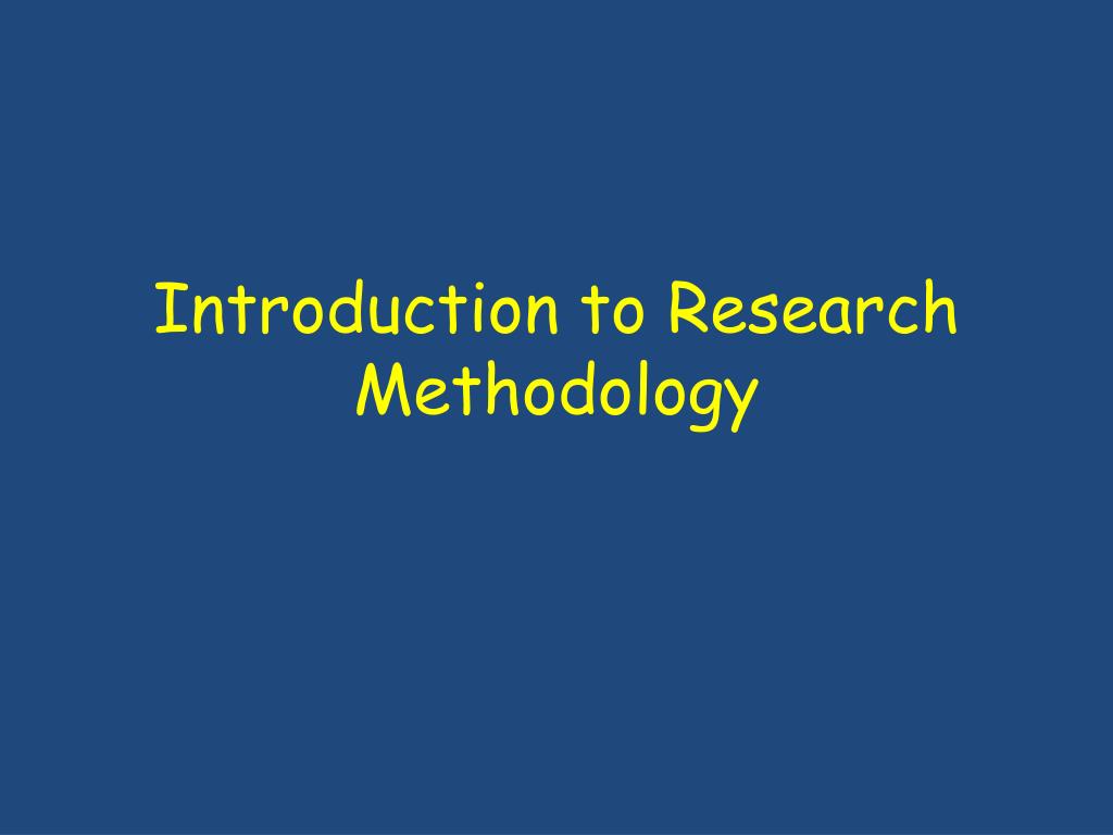PPT - Introduction to Research Methodology PowerPoint Presentation ...