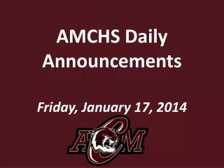 AMCHS Daily Announcements Friday, January 17, 2014