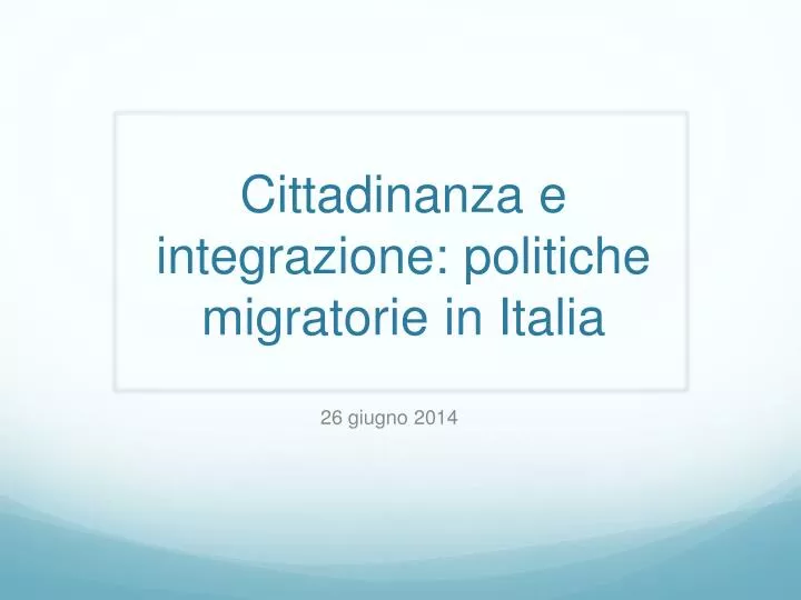 cittadinanza e integrazione politiche migratorie in italia