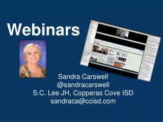 Sandra Carswell @sandracarswell S.C. Lee JH, Copperas Cove ISD sandraca@ccisd.com