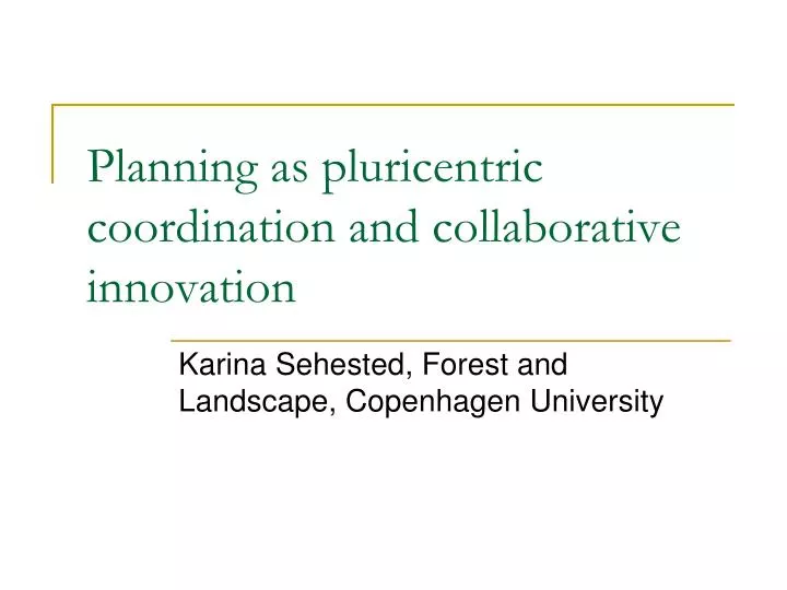 planning as pluricentric coordination and collaborative innovation