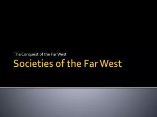 Societies of the Far West