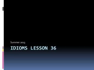Idioms Lesson 36