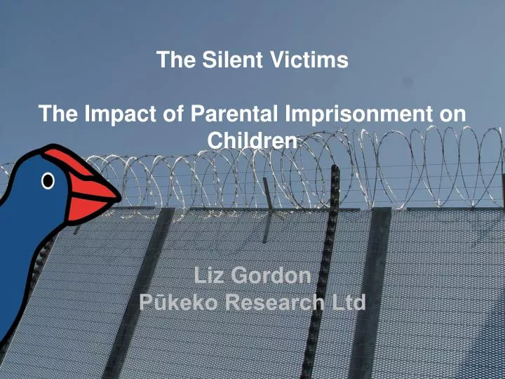 the silent victims the impact of parental imprisonment on children liz gordon p keko research ltd
