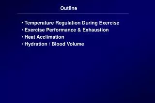 Temperature Regulation During Exercise Exercise Performance &amp; Exhaustion Heat Acclimation