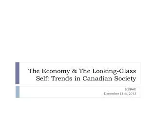 The Economy &amp; The Looking -Glass Self: Trends in Canadian Society