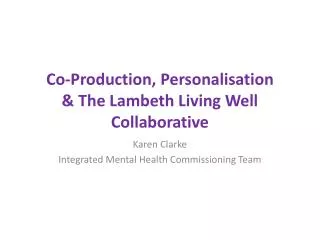 Co-Production, Personalisation &amp; The Lambeth Living Well Collaborative