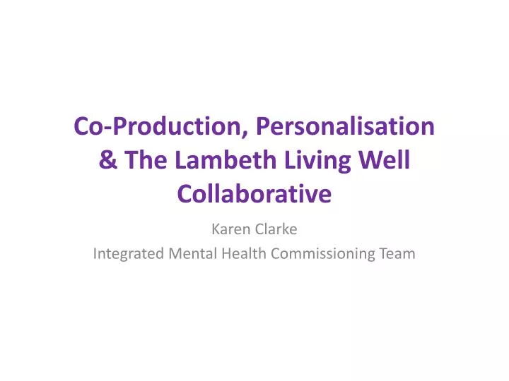 co production personalisation the lambeth living well collaborative