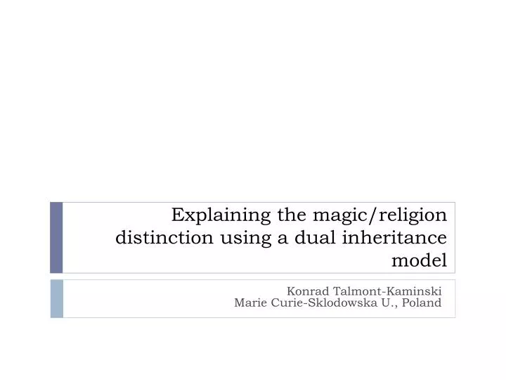 explaining the magic religion distinction using a dual inheritance model