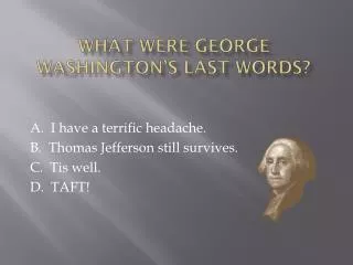 what were george washington s last words
