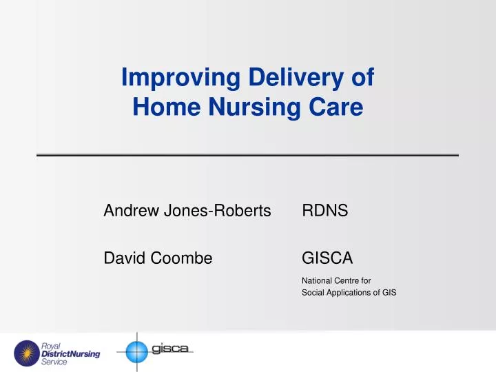 improving delivery of home nursing care