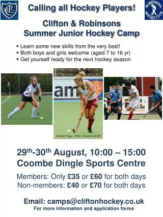 Email: camps@cliftonhockey.co.uk For more information and application forms