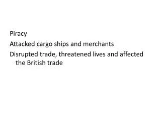 Piracy Attacked cargo ships and merchants
