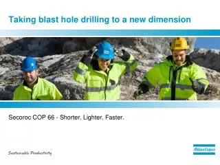 Taking blast hole drilling to a new dimension