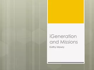 iGeneration and Missions