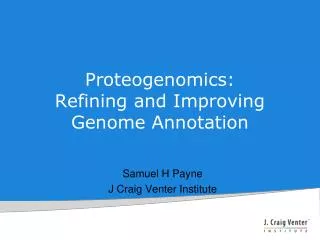 Proteogenomics : Refining and Improving Genome Annotation