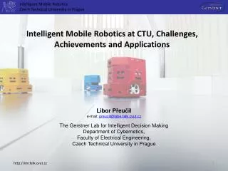 Inte lligent Mobile Robotics Czech Technical University in Prague