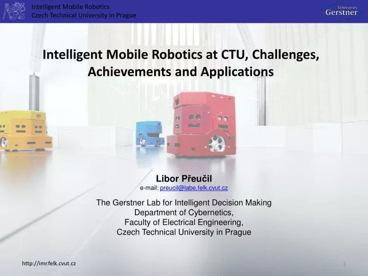 inte lligent mobile robotics czech technical university in prague