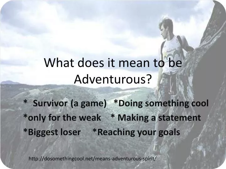 what does it mean to be adventurous