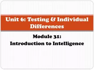 Unit 6: Testing &amp; Individual Differences