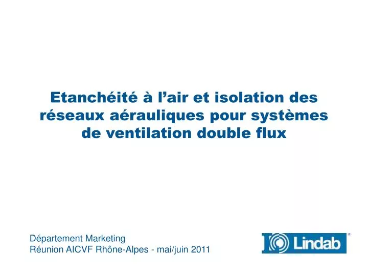 etanch it l air et isolation des r seaux a rauliques pour syst mes de ventilation double flux