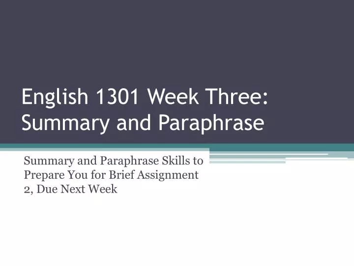 english 1301 week three summary and paraphrase
