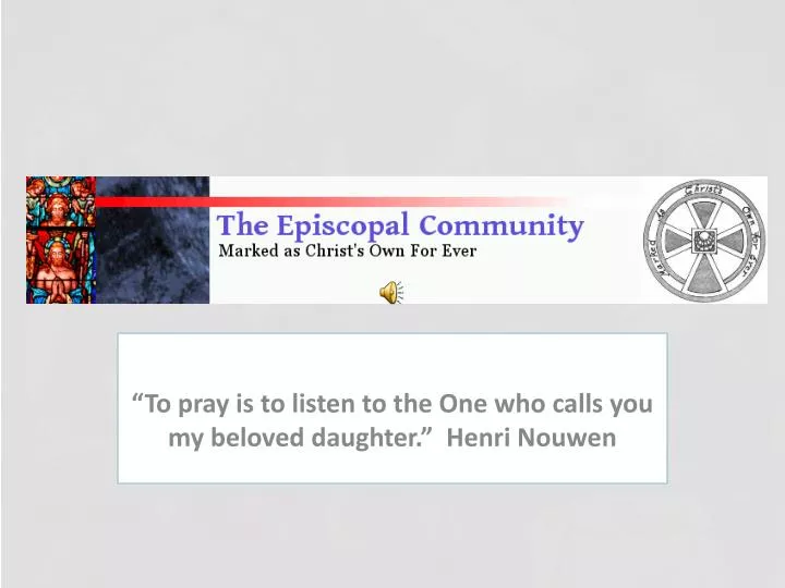 to pray is to listen to the one who calls you my beloved daughter henri nouwen