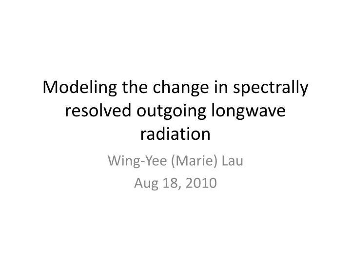 modeling the change in spectrally resolved outgoing longwave radiation