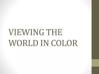 VIEWING THE WORLD IN COLOR