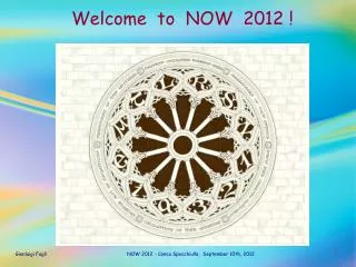 Welcome to NOW 2012 !