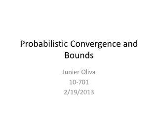 Probabilistic Convergence and Bounds